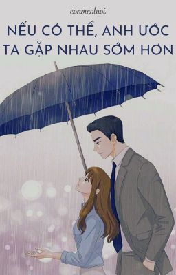 Nếu có thể, anh ước ta gặp nhau sớm hơn