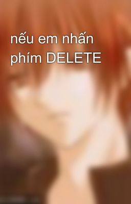 nếu em nhấn phím DELETE