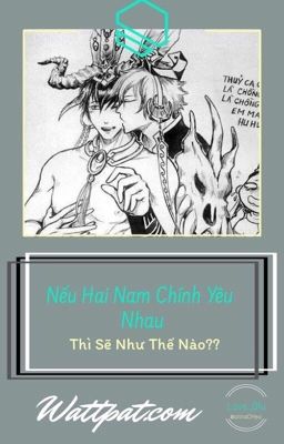 Nếu hai nam chính yêu nhau thì sẽ như nào???(1)