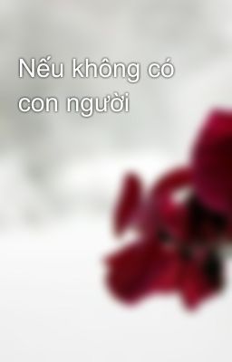 Nếu không có con người