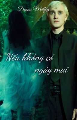 Nếu không có ngày mai (𝓓𝓻𝓪𝓬𝓸 𝔁 𝔂𝓸𝓾)