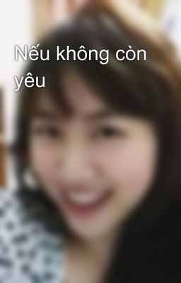 Nếu không còn yêu