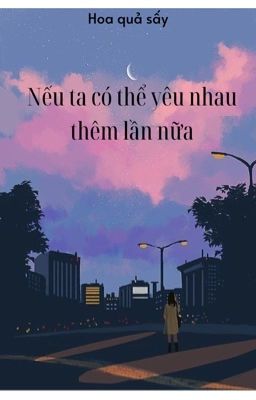 Nếu ta có thể yêu nhau thêm lần nữa