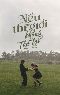 Nếu Thế Giới Không Tồn Tại 