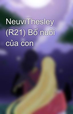 NeuviThesley (R21) Bố nuôi của con