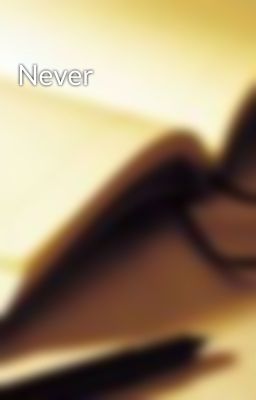 Never