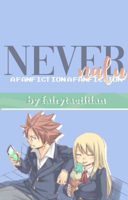 Never - A NaLu Fanfiction -