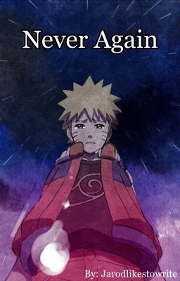 Never Again: A Naruto Fanfiction