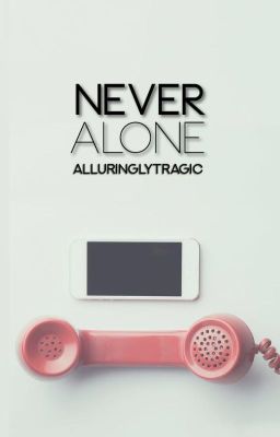 Never Alone