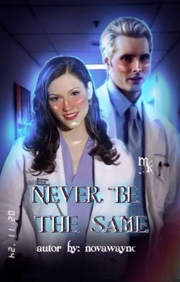 Never be the same ⇝ Carlisle Cullen ✔