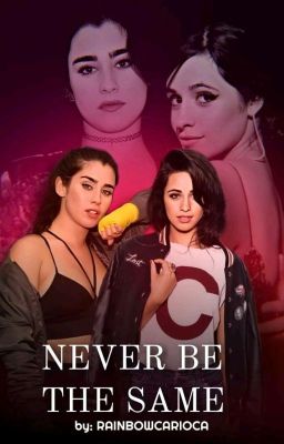 Never Be The Same (CONCLUÍDA)