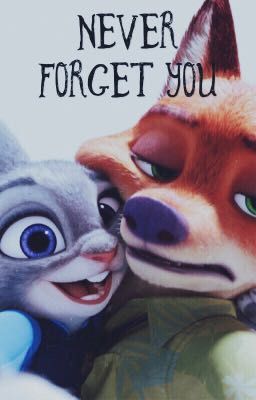 Never Forget You - Judy & Nick