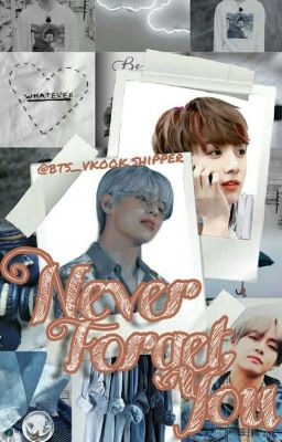 Never Forget You || Vkook || fanfic