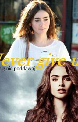 Never give up | Lily Collins