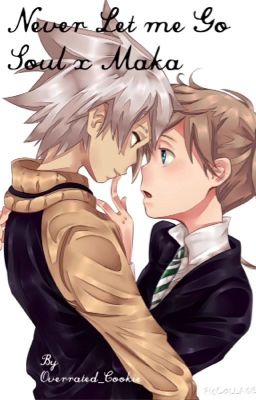 Never Let Me Go- Soul x Maka