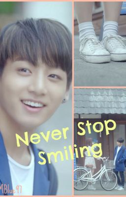 Never Stop Smiling {BTS}