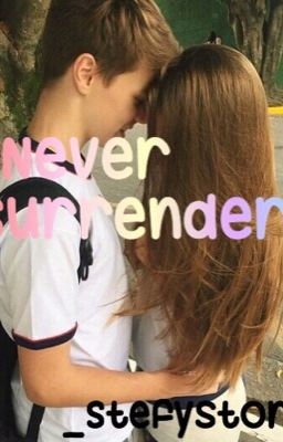 ||Never Surrender|| 