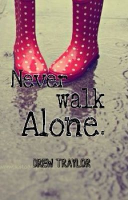 Never Walk Alone