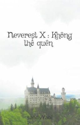 Neverest X : Không thể quên 