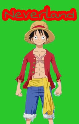 Neverland [Monkey D Luffy x Reader]