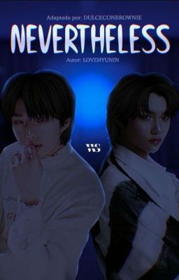 Nevertheless | ʰʸᵘⁿˡⁱˣ『𝗔𝗗𝗔𝗣𝗧𝗔𝗖𝗜𝗢𝗡』