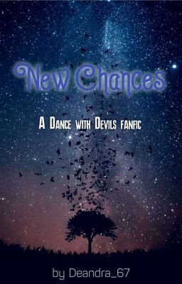 New Chances (Dance with Devils) COMPLETE