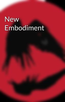 New Embodiment