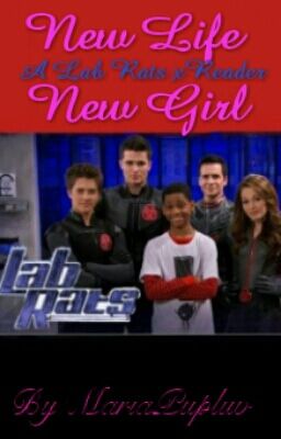 New Girl, New life. (Lab Rats x reader)