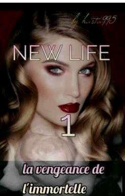 New Life 1- La Vengeance de l'immortelle