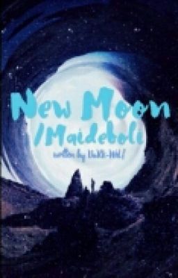 New Moon/MaiDeboli