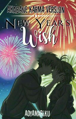 [⭐] New Year's Wish [Akabane Karma x Reader]