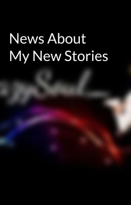 News About My New Stories 