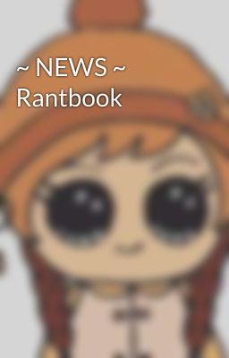 ~ NEWS ~ Rantbook 