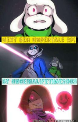 Next Gen Undertale Rp!(CLOSED AS OF 09/10/17)