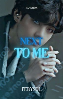 Next To Me || TAEKOOK