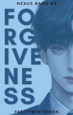 Nexus Band #2: Forgiveness