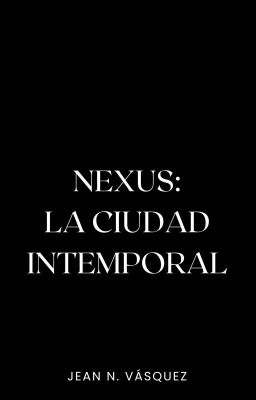 Nexus: La Ciudad Intemporal ©