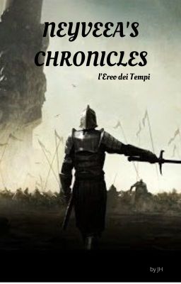 Neyveea's Chronicles: l'Eroe dei Tempi