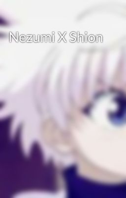 Nezumi X Shion