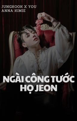 Ngài Công Tước Họ Jeon | Jungkook x You |