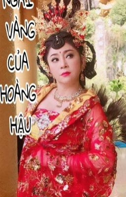 Ngai Vàng Của Hoàng Hậu