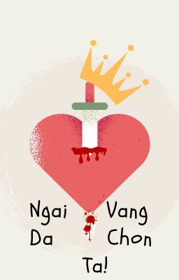 Ngai Vàng Đã Chọn Ta!