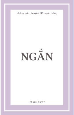 Ngắn [SP] [BH]