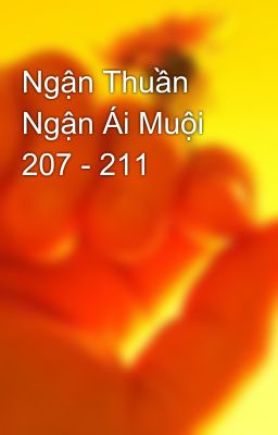 Ngận Thuần Ngận Ái Muội 207 - 211