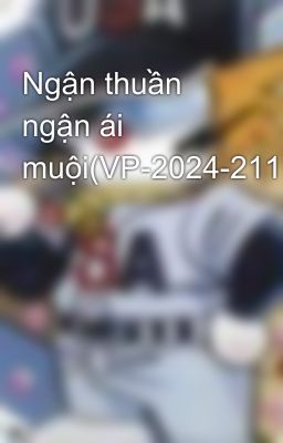 Ngận thuần ngận ái muội(VP-2024-2110)