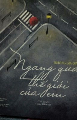 Ngang qua thế giới của em- Trương Gia Giai