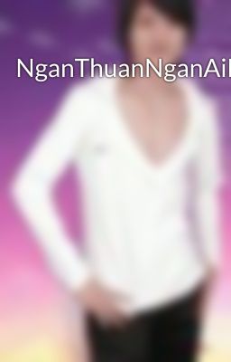 NganThuanNganAiMuoi