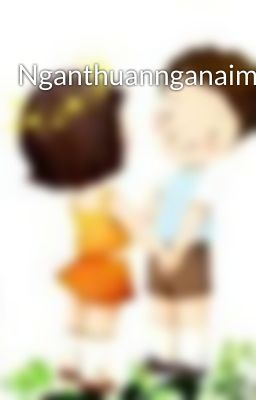 Nganthuannganaimuoi601den...