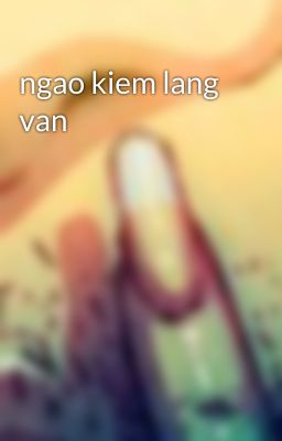 ngao kiem lang van