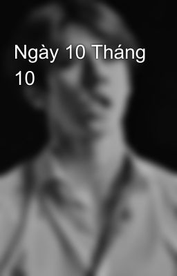 Ngày 10 Tháng 10